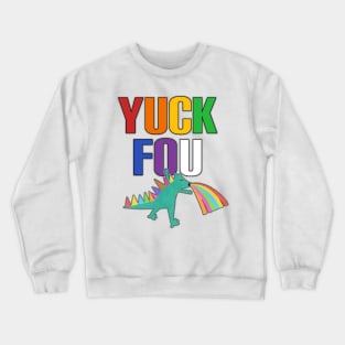 Yuck fou rainbow dinosaur Crewneck Sweatshirt